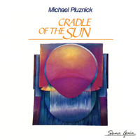 Michael Pluznick - Cradle Of The Sun