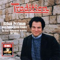Itzhak Perlman/Israel Philharmonic Orchestra/Dov Seltzer - Tradition - Itzhak Perlman plays familiar Jewish Melodies