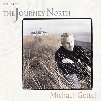 Michael Gettel - The Journey North