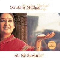 Subha Mudgal - Ab Ke Sawan