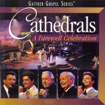 The Cathedrals - The Cathedrals - A Farewell Celebration