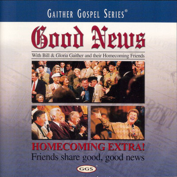 Bill & Gloria Gaither - Good News