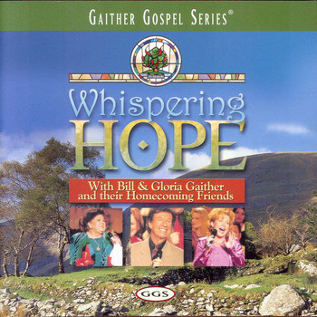 Bill & Gloria Gaither - Whispering Hope