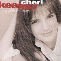 Cheri Keaggy - My Faith Will Stay