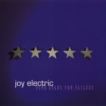Joy Electric - Five Stars For Failure