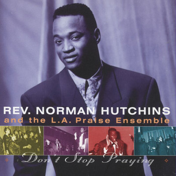 Norman Hutchins - Don't Stop Praying