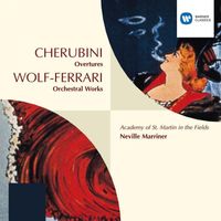 Sir Neville Marriner - Cherubini & Wolf-Ferrari:Overtures