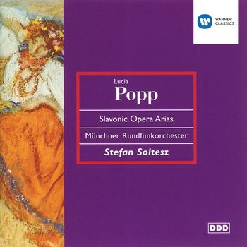 Lucia Popp/Stefan Soltesz/Münchner Rundfunkorchester - Lucia Popp sings Slavonic Opera Arias