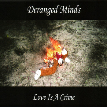 Deranged Minds - Love is a Crime