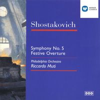 Riccardo Muti/Philadelphia Orchestra - Shostakovich: Symphony No. 5 & Festival Overture
