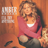 Amber Dotson - I'll Try Anything