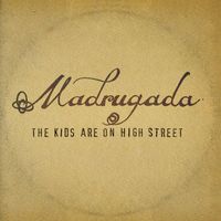 Madrugada - The Kids Are On High Street