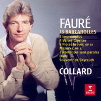 Jean Philippe Collard - Fauré: Barcaraolles, Impromptus, Valses-caprices, Romances sans paroles, Dolly, Souvenir de Bayreuth...