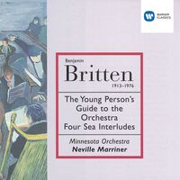 Sir Neville Marriner - Britten: The Young Person's Guide to the Orchestra & Four Sea Interludes