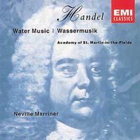 Sir Neville Marriner - Handel: Water Music, Suites Nos 1-3