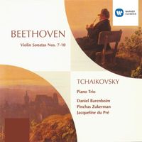 Jacqueline du Pré, Pinchas Zukerman & Daniel Barenboim - Beethoven: Violin Sonatas 7 - 10 & Tchaikovsky: Piano Trio