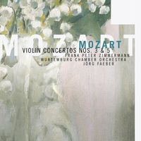 Frank Peter Zimmermann, Württembergisches Kammerorchester Heilbronn & Jörg Faerber - Mozart: Violin Concertos Nos. 3 & 5