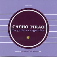 Cacho Tirao - La Guitarra Argentina
