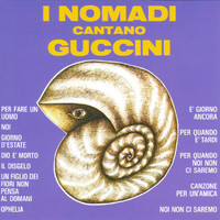 I Nomadi - Cantano Guccini