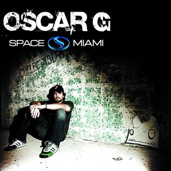 Oscar G - Nervous Nitelife: Space Miami