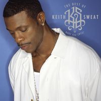 Keith Sweat - The Best of Keith Sweat: Make You Sweat