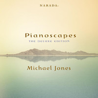 Michael Jones - Pianoscapes (The Deluxe Edition)