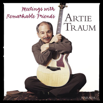 Artie Traum - Meetings With Remarkable Friends