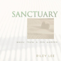 Riley Lee - Sanctuary (Music From A Zen Garden)