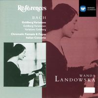 Wanda Landowska - Bach: Goldberg Variations, BWV 988, Italian Concerto, BWV 971 & Chromatic Fantasia and Fugue, BWV 903