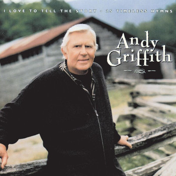 Andy Griffith - Love To Tell Story: 25 Hymns