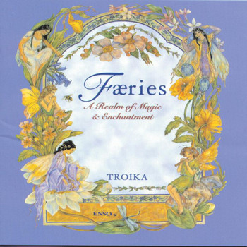 Troika - Færies (A Realm Of Magic & Enchantment)