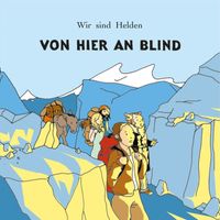 Wir Sind Helden - Von Hier An Blind