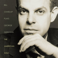 Bill Charlap - Plays George Gershwin: The American Soul