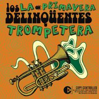 Los Delinqüentes - La Primavera Trompetera (Radio Edit)