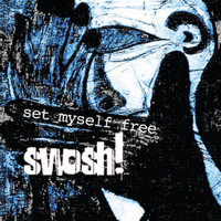 Swosh - Set Myself Free