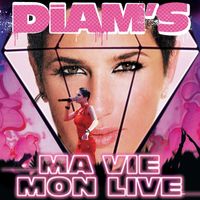 Diam's - ma vie / mon live