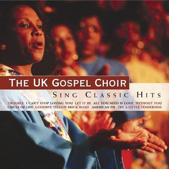 UK Gospel Choir - Sing Classic Hits