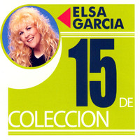 Elsa García - 15 De Coleccion