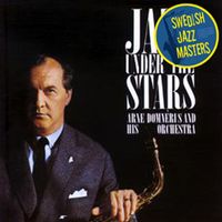 Arne Domnerus - Swedish Jazz Masters: Jazz Under The Stars