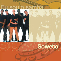 Soweto - Eu Sou O Samba - Soweto