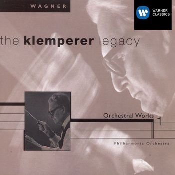 Otto Klemperer/Philharmonia Orchestra - The Klemperer Legacy: Wagner Orchestral Music I