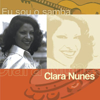 Clara Nunes - Eu Sou O Samba - Clara Nunes