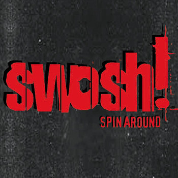 Swosh - Spin Around