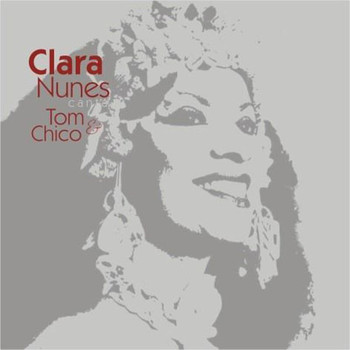 Clara Nunes - Clara Nunes Canta Tom & Chico