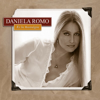 Daniela Romo - Es La Nostalgia