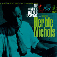 Herbie Nichols - The Complete Blue Note Recordings Of Herbie Nichols