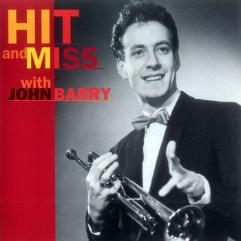 John Barry - Hit And Miss