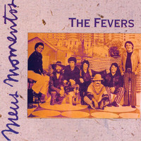 The Fevers - Meus Momentos: The Fevers
