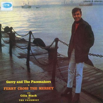 Gerry & The Pacemakers - Ferry Cross The Mersey [Mono And Stereo Version] (Mono And Stereo Version)