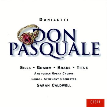 Beverly Sills/Donald Gramm/Alfredo Kraus/Alan Titus/Henry Newman/Ambrosian Opera Chorus/London Symphony Orchestra/Sarah Caldwell - Donizetti: Don Pasquale